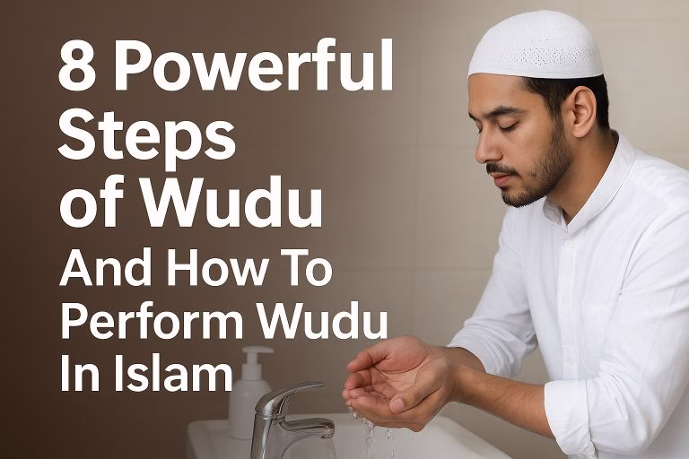 8 Powerful Steps of Wudu And How To Perform Wudu In Islam