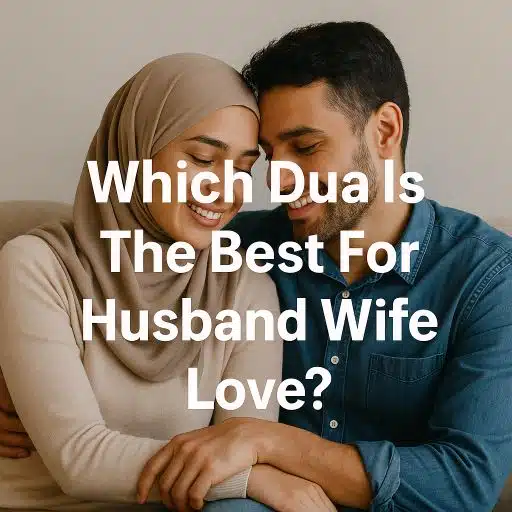 Home 15 Which Dua Is The Best For Husband Wife Love