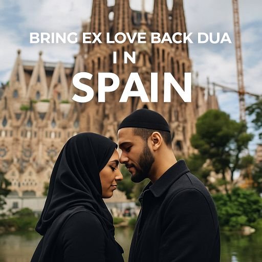 Bring Ex Love Back Dua In Spain