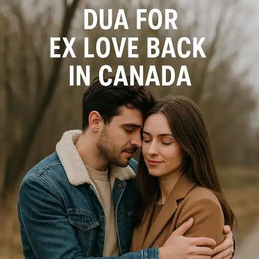 Dua For Ex Love Back In Canada